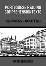 Portuguese Reading Comprehension Texts: Beginners - Book Two - Mikkelsen Dubois - 9798223572763