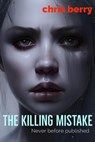 The Killing Mistake - Chris Berry - 9798223575061
