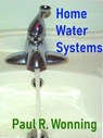 Home Water Systems - Paul R. Wonning - 9798223575382
