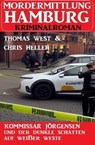 Kommissar Jörgensen und der dunkle Schatten auf weißer Weste: Mordermittlung Hamburg Kriminalroman - Thomas West ; Chris Heller - 9798223581772