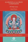 Alabanza a la Gran Compasión - Su Santidad el Dalai LAMA ; Thubten Chodron - 9798223602835