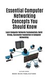 Essential Computer Networking Concepts You Should Know - Book Wave Publications - 9798223605782