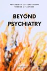 Beyond Psychiatry - Artem Kudelia PhD - 9798223609735