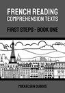 French Reading Comprehension Texts: First Steps - Book One - Mikkelsen Dubois - 9798223609865