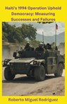 Haiti's 1994 Operation Uphold Democracy - Roberto Miguel Rodriguez - 9798223610199
