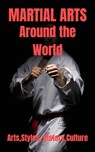 Martial Arts Around The World - Sky Benson - 9798223617198