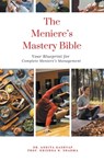 The Meniere's Mastery Bible - Ankita Kashyap ; Krishna N. Sharma - 9798223627753