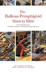 The Bullous Pemphigoid Mastery Bible: Your Blueprint for Complete Bullous Pemphigoid Management - Ankita Kashyap - 9798223629238