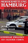 Kommissar Jörgensen auf falscher Fährte: Mordermittlung Hamburg Kriminalroman - Peter Haberl ; Chris Heller - 9798223632863