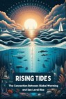 Rising Tides: The Connection Between Global Warming and Sea Level Rise - Steele Andrew Darren - 9798223638117