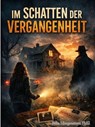 Im Schatten der Vergangenheit - Felix Morgenstern (FMG) - 9798223644149
