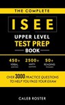 The Complete ISEE Upper Level Test Prep Book - Caleb Roster - 9798223657125