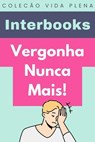 Vergonha Nunca Mais! - Interbooks - 9798223669630