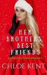 Her Brothers Best Friends - Chloe Kent - 9798223674252