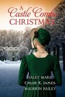 A Castle Combe Christmas - Haley Marie ; Chloe K. James ; Madison Bailey - 9798223681427
