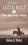 The Broken Man - Steven E. Wedel - 9798223683902