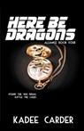 Here Be Dragons - Kadee Carder - 9798223686385