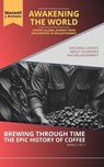 Awakening the World: Coffee's Global Journey from Exploration to Enlightenment: Exploring Coffee's Impact on Empires and Enlightenment - Maxwell J. Aromano - 9798223688020