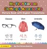 My First Korean Clothing & Accessories Picture Book with English Translations - Ji-young S. - 9798223693109