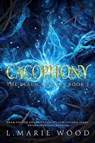 Cacophony - L .Marie Wood - 9798223702481