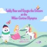 Teddy Bear and Giorgia the unicorn at the Olympics of Milano Cortina - ALEX WINDEROTH - 9798223705970