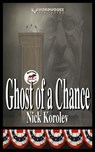 Ghost of a Chance - Nick Korolev - 9798223710868