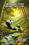 The Momma Panda and Her Twin Cubs - Jennifer Thomas - 9798223711209
