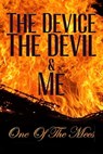 The Device, The Devil and Me - Stephanie Taylor - 9798223719632