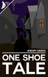 One Shoe Tale - Jeremy Green - 9798223723943