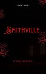 Smithville - Chris Roberts - 9798223725459
