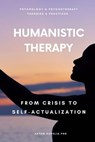 Humanistic Therapy: From Crisis to Self-Actualization - Artem Kudelia PhD - 9798223741565
