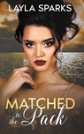 Matched to The Pack - Layla Sparks - 9798223744078