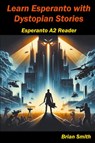 Learn Esperanto with Distopian Stories - Brian Smith - 9798223746959