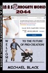 In A Surrogate World 2044 (Episodes #1to#5) - MICHAEL BLACK - 9798223768661