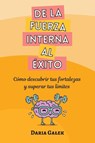 De la fuerza interna al éxito - Daria Ga¿ek - 9798223770855