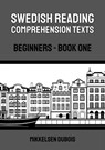 Swedish Reading Comprehension Texts: Beginners - Book One - Mikkelsen Dubois - 9798223781509