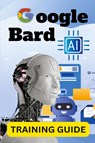 Google Bard AI - Ken Pealock - 9798223788775
