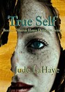 True Self - Jude LaHaye - 9798223789741