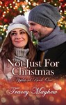Not Just For Christmas - Tracey Mayhew - 9798223797074