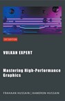 Vulkan Expert - Kameron Hussain ; Frahaan Hussain - 9798223807674