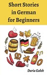 Short Stories in German for Beginners - Daria Ga¿ek - 9798223814306