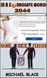 In A Surrogate World 2044 - Same-Sex version - MICHAEL BLACK - 9798223834533
