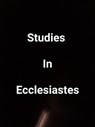 Studies In Ecclesiastes - James Dobbs - 9798223834823