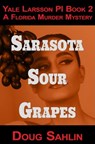 Sarasota Sour Grapes - Doug Sahlin - 9798223837145