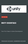 Unity Essentials - Kameron Hussain ; Frahaan Hussain - 9798223838135