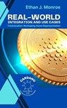 Real-World Integration and Use Cases: Tokenization: Reshaping Asset Representation - Ethan J. Monroe - 9798223848356