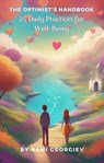 The Optimist's Handbook: 25 Daily Practices for Well-Being - Rami Georgiev - 9798223855347