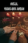 Ouija, vasos que andan - Vera Lúcia Marinzeck de Carvalho ; Por el Espíritu António Carlos ; J.Thomas Saldias, MSc. - 9798223856726