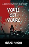 You'll Get Yours - Gerald Hansen - 9798223856757