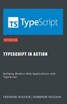 TypeScript in Action - Kameron Hussain ; Frahaan Hussain - 9798223861133